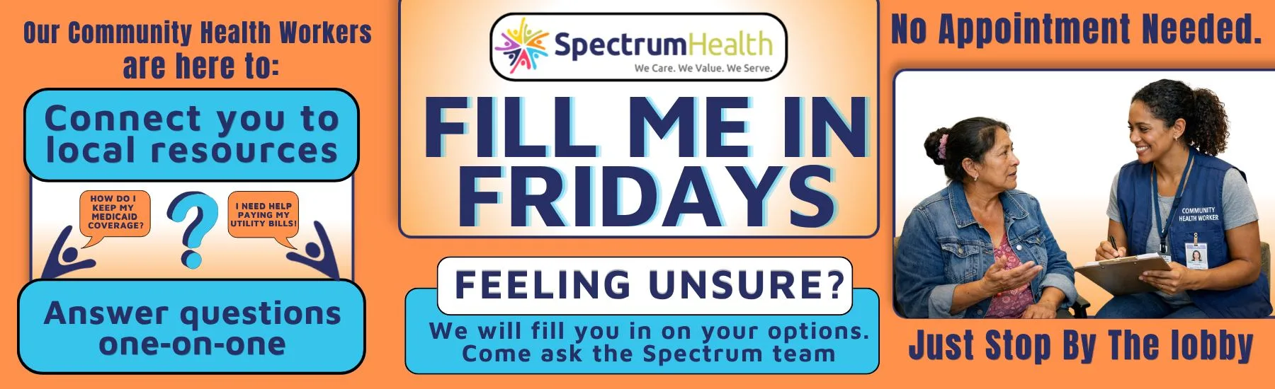 Fill Me In Fridays: stop by the lobby, no appointment needed, and our community health workers will answer your questions.